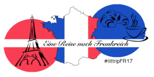 #littripFR17 Eine Reise nach Frankreich Gastland-Projekt