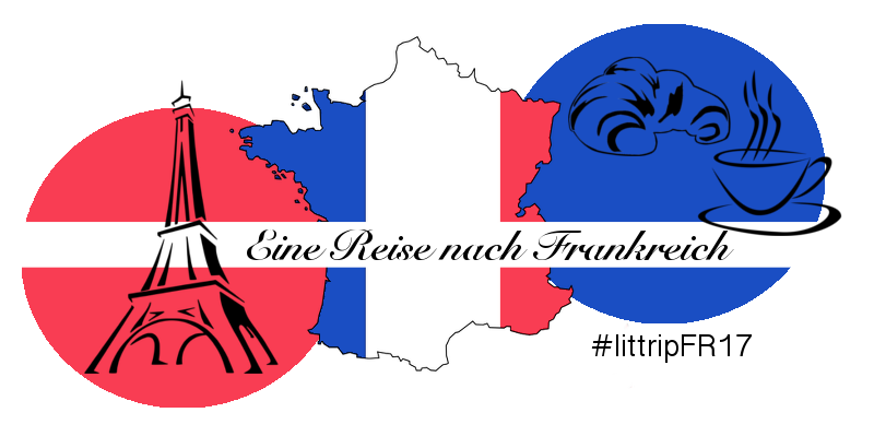 #littripFR17 Eine Reise nach Frankreich Gastland-Projekt
