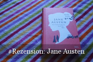 Jane Austen. Eine Entdeckungsreise durch ihre Welt
