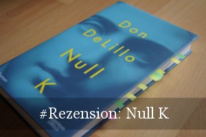 Null K von Don DeLillo