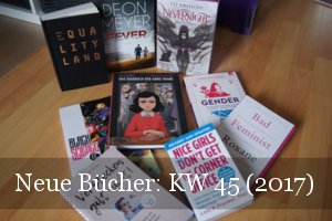 Viele, neue Bücher KW 45 (2017)