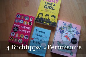 4 Bücher zum Thema Feminismus